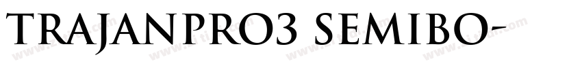 TrajanPro3 Semibo字体转换